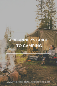 A Beginner’s Guide To Camping