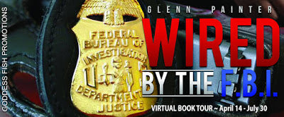 VBT and Giveaway: Wired by the FBI by Glenn Painter