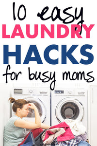 10 Easy Laundry Hacks to Keep Up with As a Busy Mom